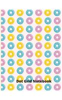 Dot Grid Notebook: Dotted Notebook - 120 Dotted Pages - multi-purpose journal - Dotted Bullet Grid Journal - Donut notebook - Donut journal for Doughnut Lovers - Food 