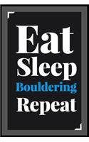Eat Sleep Bouldering Repeat