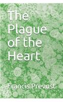 The Plague of the Heart