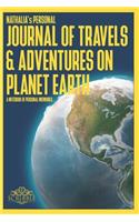 NATHALIA's Personal Journal of Travels & Adventures on Planet Earth - A Notebook of Personal Memories: 150 Page Custom Travel Journal . Dotted Grid pages. Inspirational Quotations . Colour Softcover design. 6x9in .