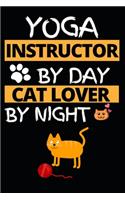 Yoga Instructor By Day Cat Lover By Night