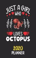 Just A Girl Who Loves Octopus 2020 Planner