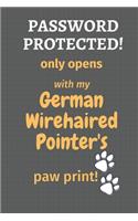 Password Protected! only opens with my German Wirehaired Pointer's paw print!: For German Wirehaired Pointer Dog Fans