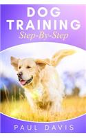 Dog Training Step-By-Step: 4 BOOKS IN 1 - Learn Techniques, Tips And Tricks To Train Puppies And Dogs