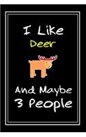 I Like Deer And Maybe 3 People