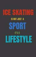 Ice skating Is Not Just A Sport It's A Lifesytle