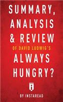 Summary, Analysis & Review of David Ludwig's Always Hungry? by Instaread