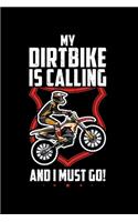 My Dirtbike Is Calling and I Must Go: A Journal, Notepad, or Diary to write down your thoughts. - 120 Page - 6x9 - College Ruled Journal - Writing Book, Personal Writing Space, Doodle, N