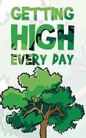 Getting High Every Day