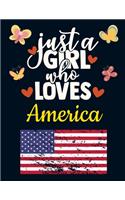 Just a Girl Who Loves America: Pretty USA Gift for Girls: USA Notebook for Girls to Write in - Pretty Blank Lined American Flag Notebook with Funny Romantic Quote - Beautiful Larg