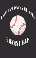I Will Always Be Your Biggest Fan: Baseball Biggest Fan White Lined Paper Journal Christmas Gift
