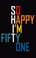 So Happy I'm Fifty One