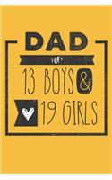 DAD of 13 BOYS & 19 GIRLS: Personalized Notebook for Dad - 6 x 9 in - 110 blank lined pages [Perfect Father's Day Gift]