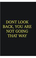 dont look back, you are not going that way: Writing careers journals and notebook. A way towards enhancement