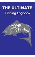 The Ultimate Fishing Logbook: A Fishing Journal to Keep Track of Your Fishing Locations, Companions, Weather, Equipment, Lures, Hot Spots, and the Species of Fish You've Caught, 