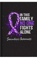 In This Family No One Fights Alone Sarcoidosis Awareness