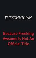 IT Technician because freeking awsome is not an official title: Writing careers journals and notebook. A way towards enhancement