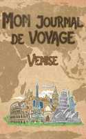 Mon Journal de Voyage Venise: 6x9 Carnet de voyage I Journal de voyage avec instructions, Checklists et Bucketlists, cadeau parfait pour votre séjour en Venise et pour chaque voy