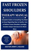 Fast Frozen Shoulders Therapy Manual