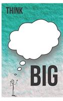 Think BIG