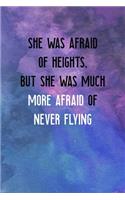 She Was Afraid Of Heights, But She Was Much More Afraid Of Never Flying
