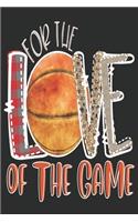 For the Love of the Game: basketball gifts: Great Journal or Planner personalized basketball gifts, Elegant notebook gifts for basketball lovers 100 pages 6 x 9 (gifts for ba