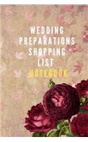 Wedding preparations shopping list notebook ideal for wedding shopping essentials and your Planning of wedding: Wedding preparations Planner Book- Planning clothes and all you need of your wedding, to be ready in the day of wedding