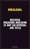 Paralegal, Because Freaking Awesome Is Not An Official Job Title