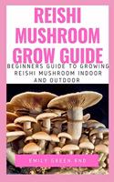 Reishi Mushroom Grow Guide