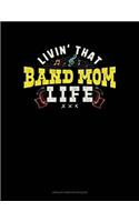Livin' That Band Mom Life