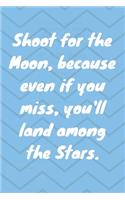 Shoot for the Moon, because even if you miss, you'll land among the Stars. Happy 35th Birthday!: Shoot For The Moon.. Happy 35th Birthday Card Quote Journal / Notebook / Diary / Greetings / Appreciation Gift (6 x 9 - 110 Blank Lined Pages)
