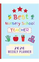 Best Nursery School Teacher 2020 Weekly Planner & Journal