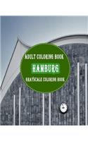 Hamburg: 25 Grayscale Photos For Adult To Color (Grayscale Adult Coloring Book of Cities, Coloring Books for Grown-Ups)