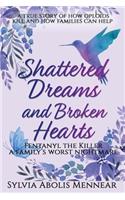 Shattered Dreams and Broken Hearts: Fentanyl, The Killer