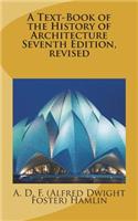 A Text-Book of the History of Architecture Seventh Edition, revised