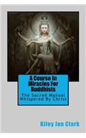A Course in Miracles for Buddhists