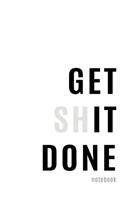 Get Shit Done Notebook
