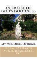 In Praise of God's Goodness: Memories of Rome