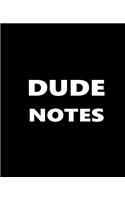 Dude Notes Composition Books For Men White Font On Black Design: (Notebook, Diary, Blank Book)(Fun Gift Ideas for Guys)