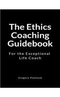 The Ethics Coaching Guidebook