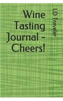Wine Tasting Journal - Cheers!
