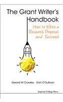Grant Writer's Handbook, The: How to Write a Research Proposal and Succeed