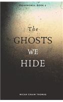 The Ghosts We Hide
