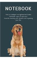 Notebook Take an Intelligent and Lighthearted Golden Retriever Type of Approach Towards Reaching Your Dreams and Organizing Your Life.