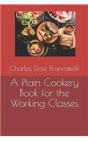 A Plain Cookery Book for the Working Classes