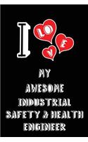 I Love My Awesome Industrial Safety and Health Engineer