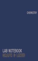 Chemistry Lab Notebook Graph & Lined: 8.5x11 120 Pages Graph and Lined Scientific Laboratory Notebook for Science Student / Research / College/Teacher Organic or Bio Chemistry