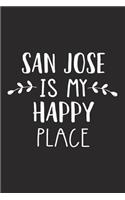 San Jose Is My Happy Place: A 6x9 Inch Matte Softcover Journal Notebook with 120 Blank Lined Pages and an Uplifting Travel Wanderlust Cover Slogan