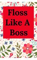 Floss Like a Boss