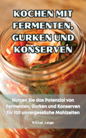 Kochen Mit Fermenten, Gurken Und Konserven